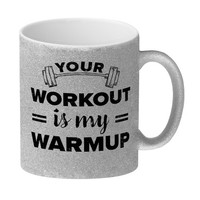 Your Workout Is My Warmup Fitness Glitzer-Kaffeebecher