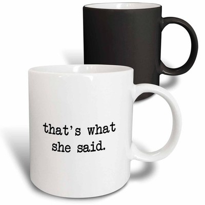 3dRose Thats What She Said Magic Transforming Mug, 11-Ounce