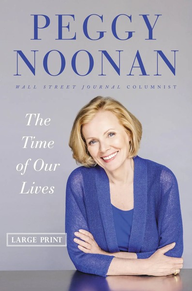 Peggy Noonan | The Time Of Our Lives | Buch | Englisch (2015) | Gebunden-image
