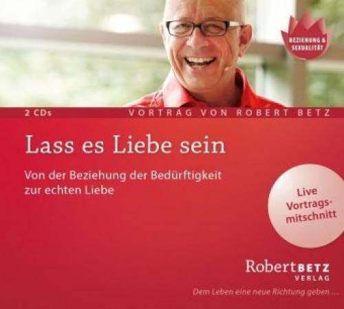 Thumbnail - Lass Es Liebe Sein, 2 Audio-cds Von Der Beziehung Der Bedürftigkeit