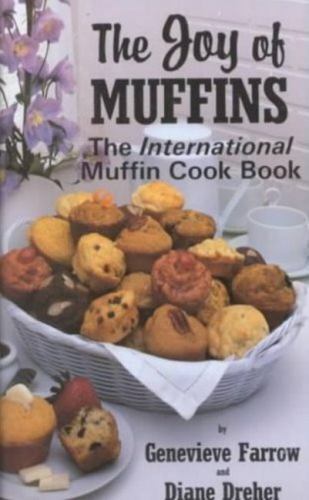 Joy of Muffins International Cookbook by Genevieve Farrow Diane Dreher 1989 Paperback