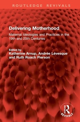 Delivering Motherhood - 9781032833828