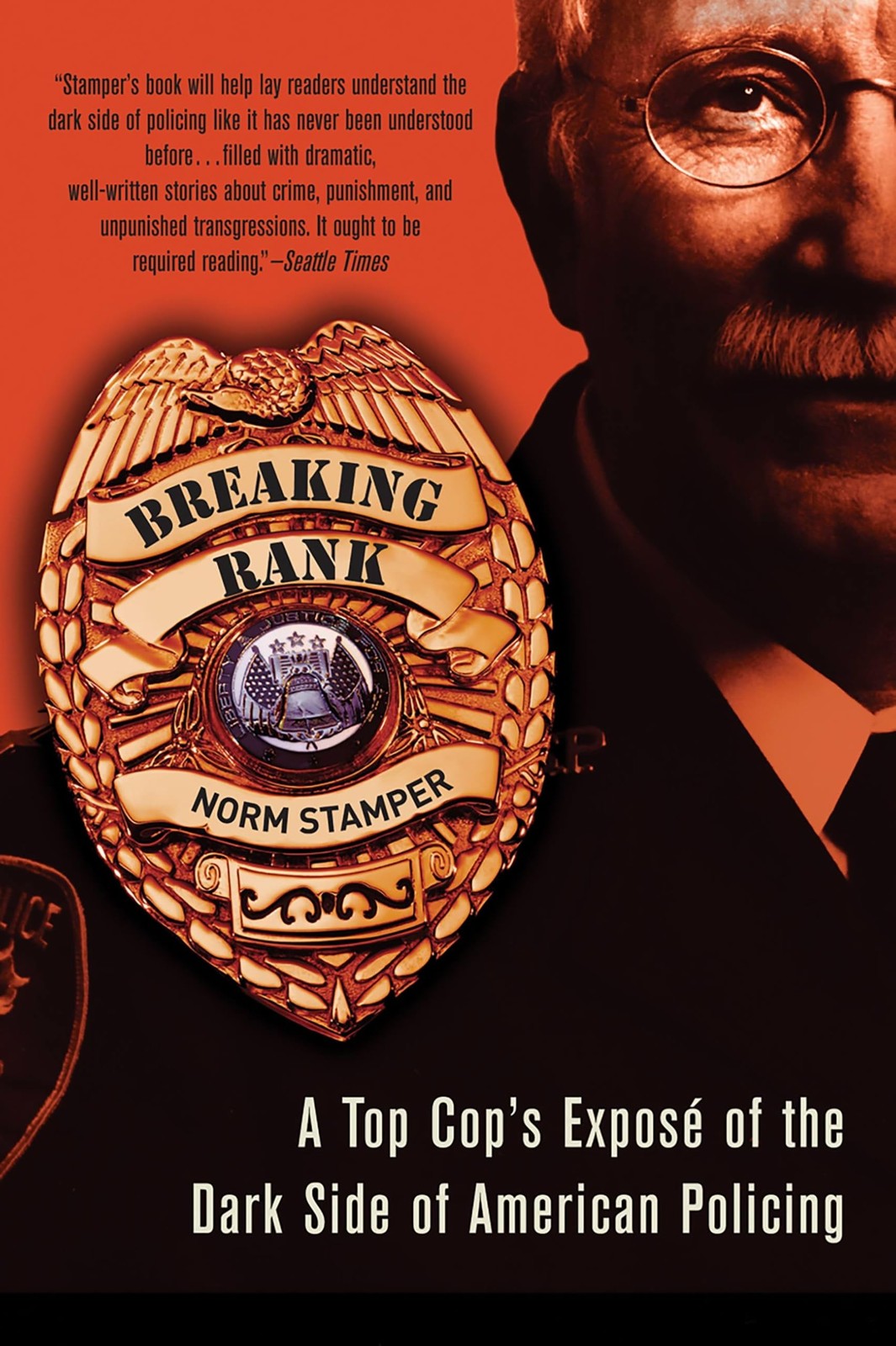 Breaking Rank: A Top Cop's Exposé of the Dark Side of American P