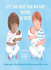 Let's Let's talk about your new baby brother or sister: A siblin