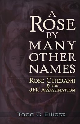 ROSE BY MANY OTHER NAMES: Rose Cher..., ELLIOTT, TODD C