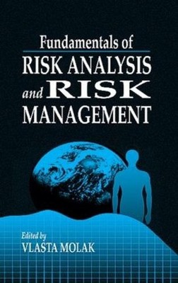 Fundamentals of Risk Analysis and Risk Management 1st Edition by Vlasta Molak (E