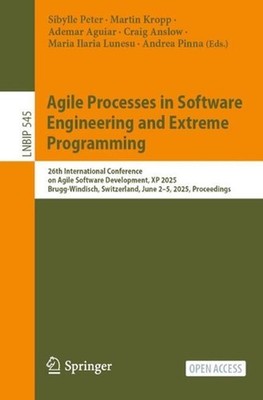Agile Processes in Software Engineering and Extreme Programming: 26th Internatio