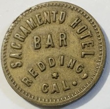 REDDING, CALIFORNIA. SACRAMENTO HOTEL BAR LISTED TRADE TOKEN