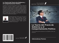 La TeoríA Del Precio De Gobierno Y El Comportamiento PolíTico Udemeobong Thomas