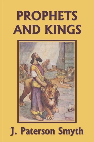 J. Paterson Smyth | The Prophets And Kings (Yesterday's Classics) | Taschenbuch-image