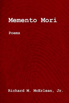 Memento Mori: Poems by Richard M. McErlean (English) Paperback Book