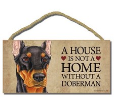 Doberman black - A House is Not a Home Without a Doberman 10" x 5" Dog Plaque