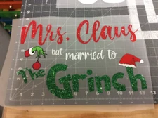 Christmas "Mrs Claus but Married to the Grinch" 8.75"x12.5" Ready Press Transfer