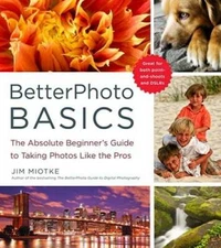 BetterPhoto Basics: The Absolute Beginner's Guide to Taking Photos Lik - GOOD