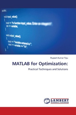 MATLAB for Optimization by Rupesh Kumar Tipu Paperback Book