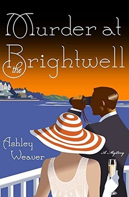 MURDER AT THE BRIGHTWELL (THE AMORY AMES MYSTERIES) By Ashley Weaver - Hardcover