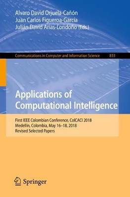 Applications of Computational Intelligence: First IEEE Colombian Conference, Col