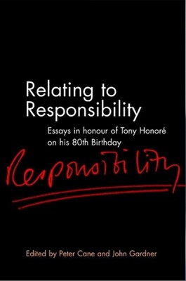 Relating to Responsibility: Essays in Honour of Tony Honor? on his 80th Birthday