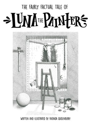 Rhonda Quisenberry | The Fairly Factual Tale of Luna the Painter | Buch (2021)