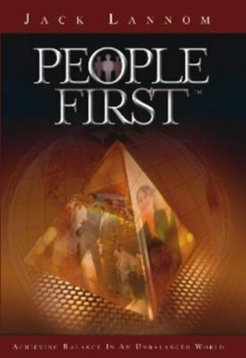 People First : Achieving Balance in an UnBalanced World by Jack Lannom (2010,...