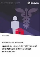 Inklusion Und Selbstbestimmung Von Menschen Mit Geistiger Behinderung. Neue...