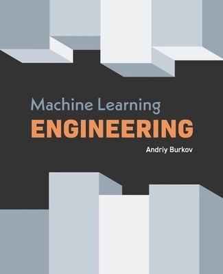 Andriy Burkov Machine Learning Engineering (Taschenbuch) (US IMPORT)