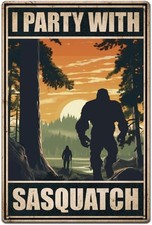 Tin Metal Signs Funny Sign Camping Big-foot I Party with Sasquatch Signs Ret