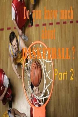 Do you know much about Basketball part 2 by Erik Bruning Paperback Book