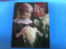 The Bru Book-A History and Study of the Dolls of French Firm Casimir Bru