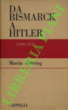 GOHRING Martin - Von Bismarck bis Hitler. 1890-1945. (3-57321)