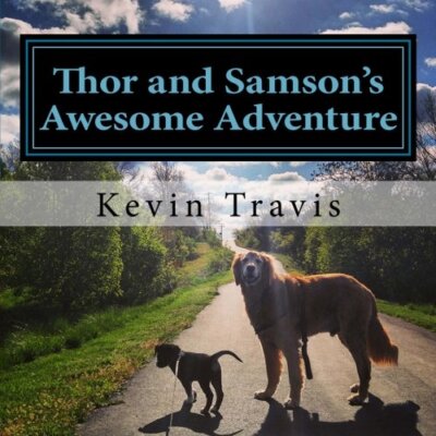 Thor and Samson's Awesome Adventure, Travis 9781533274489 Fast Free Shipping-,