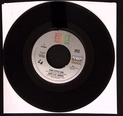 GARY U.S. BONDS THIS LITTLE GIRL/WAY BACK WHEN EMI AMERICA REC 45 VG 37-68