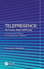 Telepresence - Actual and Virtual : Promises and Perils of Converging New Rea...