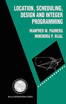 Location, Scheduling, Design and Interger Programming, Manfred W. Padberg et Min