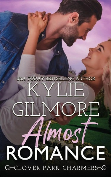 Almost Romance Kylie Gilmore Taschenbuch Clover Park Charmers Englisch 2015-image