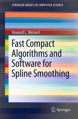 Howard L. Weine Fast Compact Algorithms and Software for Spline Sm (Taschenbuch)
