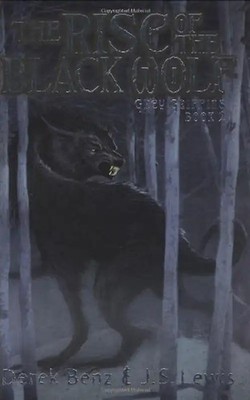 The Rise of the Black Wolf (Grey Griffins) - Benz, Derek