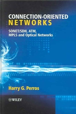 Connection-oriented Networks : SONET/SDH, ATM, MPLS and OPTICAL NETWORKS, Har...