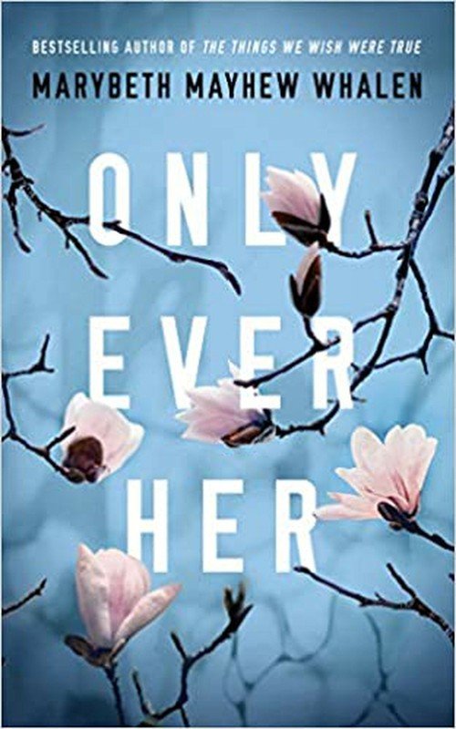 Only Ever Her [Audio CD] Whalen, Marybeth Mayhew; Jackson, Joshilyn and Dove,...