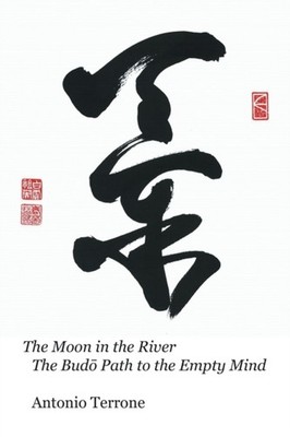 Terrone - Moon in the River The Budo Path to the Empty Mind - New pape - X555z