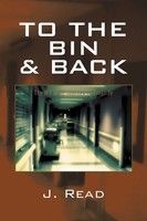 Jacob M. Read | To The Bin And Back | Taschenbuch | Englisch (2011) | Xlibris