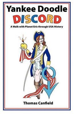 Yankee Doodle Discord: A Walk with Planet Eris Through USA History by Thomas Can