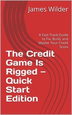 James K Wilder The Credit Game Is Rigged — Quick Start E (Paperback) (UK IMPORT)