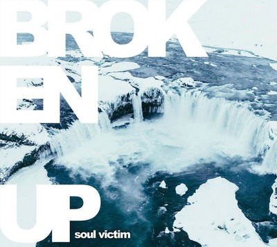 BROKEN UP Soul Victim CD Digipack 2020