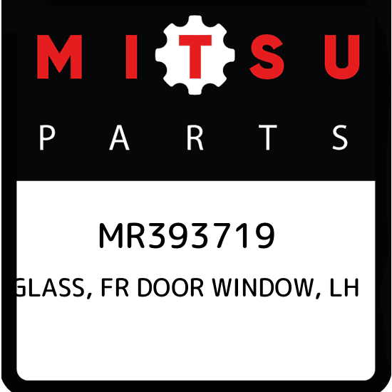MR393719 Mitsubishi Glass, fr door window, lh MR393719, New  