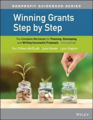Winning Grants Step by Step: The Complete Workbook for Planning, Developi - GOOD
