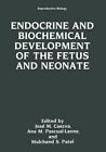 Endocrine and Biochemical Development of the Fetus and Neonate by Ana M. Pascual-Leone, Jose M. Cuezva, Mulchand S. Patel (Paperback, 2013)