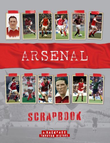 Arsenal Scrapbook : A Backpass Through History by Michael O'Neill (2022, ...