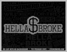 Hella Broke Sticker - Vinyl Car Decals - Hellabroke Window Decal - Jdm Stickers