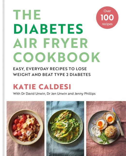 The Diabetes Air Fryer Cookbook by Katie Caldesi (Hardback Book) - Image 4